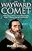 The Wayward Comet: A Descriptive History of Cometary Orbits, Kepler's Problem and the Cometarium