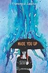 Made You Up by Francesca Zappia