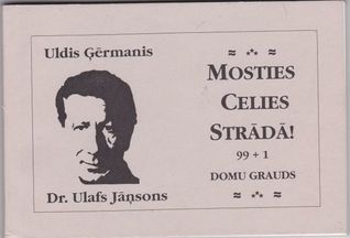 Mosties, Celies, Strādā!: 99 + 1 Domu Grauds