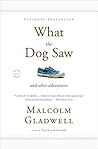 What the Dog Saw ...