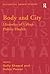 Body and City: Histories of Urban Public Health (Historical Urban Studies Series)