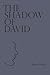 The Shadow of David (Paperback Edition)