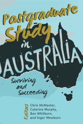 Postgraduate Study in Australia: Surviving and Succeeding