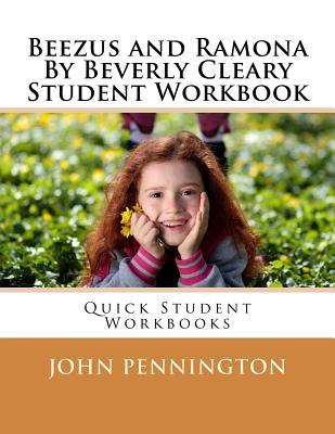 Beezus and Ramona by Beverly Cleary Student Workbook: Quick Student Workbooks