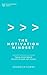 The Motivation Mindset: Train Your Brain To Get Up and Get Going