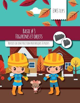 EMSteps #03 Figurines et objets: Notices de construction pour briques à picots (EMSteps Basic) (French Edition)