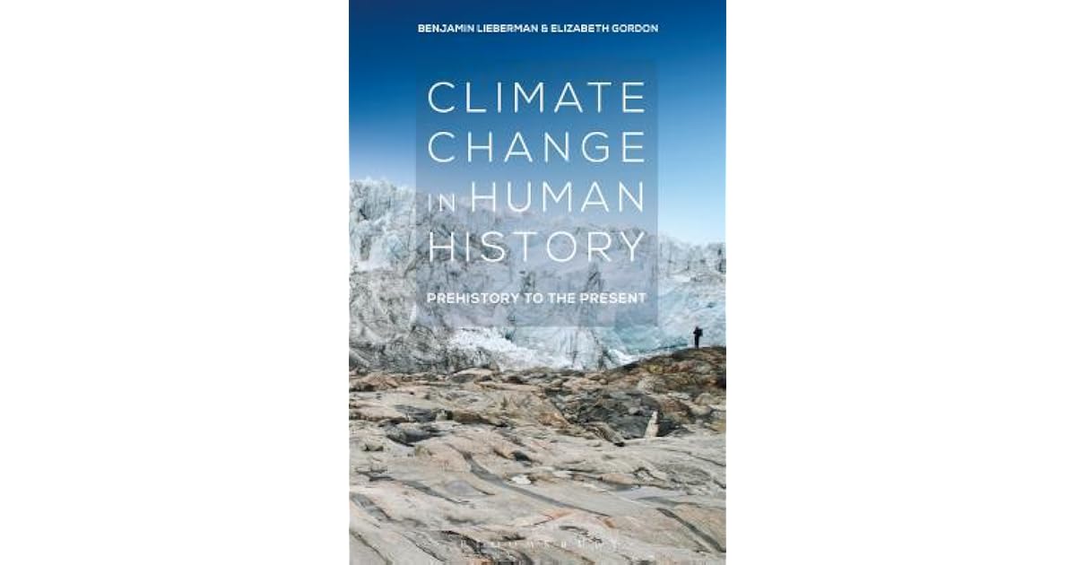Climate Change in Human History: Prehistory to the Present by Benjamin ...