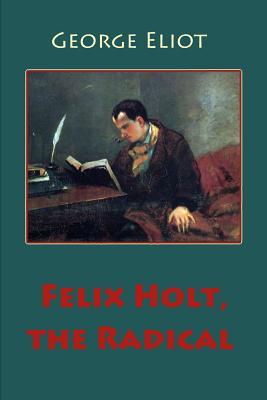 Felix Holt, the Radical