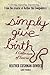 Simply Give Birth: A Collec...