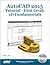 AutoCAD 2015 Tutorial - First Level: 2D Fundamentals: 2D Fundamentals