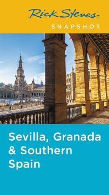 Rick Steves Snapshot Sevilla, Granada & Andalucia