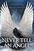 Never Tell An Angel
