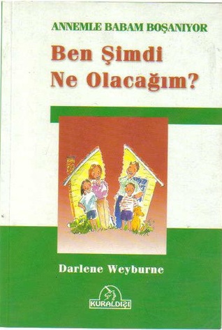 Annemle Babam Boşanıyor Ben Şimdi Ne Olacağım