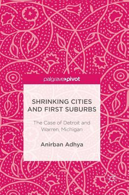 Shrinking Cities and First Suburbs: The Case of Detroit and Warren, Michigan
