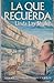 La que recuerda by Linda Lay Shuler