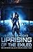 Uprising of the Exiled (Splintered Galaxy)