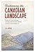 Fashioning the Canadian Landscape: Essays on Travel Writing, Tourism, and National Identity in the Pre-Automobile Era
