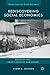 Rediscovering Social Economics: Beyond the Neoclassical Paradigm (Perspectives from Social Economics)