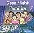Good Night Families (Good Night Our World)