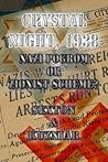 Crystal Night, 1938: Nazi Pogrom or Zionist Scheme?: An Investigative Analysis