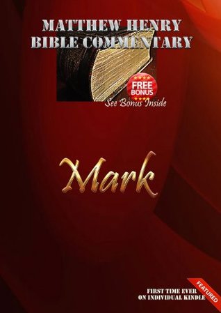 Matthew Henry Bible Commentary: Mark