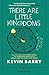 There Are Little Kingdoms