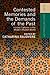 Contested Memories and the Demands of the Past: History Cultures in the Modern Muslim World (Islam and Nationalism)