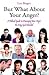But What About Your Anger - A Biblical Guide to Managing Your... by Lee Boger