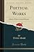 Poetical Works: Edited, With a Critical Memoir (Classic Reprint)