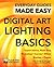 Digital Art Lighting Basics: Expert Advice, Made Easy (Everyday Guides Made Easy)