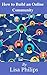 How To Build An Online Community: The Ultimate Guide for Building an Online Community that will help you Grow your Business
