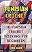 Tunisian Crochet: 10 Tunisian Crochet Patterns For Beginners