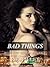 Bad Things (Tristan & Danika, #1)