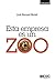 Esta empresa es un ZOO (Divulgación) (Spanish Edition)