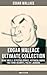 Edgar Wallace Ultimate Collection: Crime Novels, Detective Stories, Historical Works, True Crime Accounts, Poetry & Memoirs (Complete Edition): The ultimate ... Historical Works and True Crime Accounts