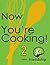Now You're Cooking 2