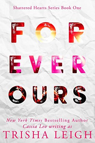 Forever Ours (Shattered Hearts #1)