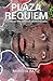 Plaza Requiem: Stories at the Edge of Ordinary Lives
