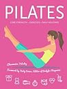Pilates: Core Strength, Exercises, Daily Routines (Health & Fitness)