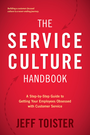 pdf download The Service Culture Handbook: A Step-by-Step Guide to Getting Your Employees Obsessed with Customer Service