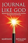 Journal Like God: Harness the Creative Power of the Universe Through Journal Writing