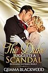 The Duke Suggests a Scandal by Gemma Blackwood