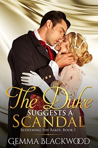 The Duke Suggests a Scandal (Redeeming the Rakes #1)