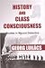History and Class Consciousness by György Lukács