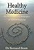 Healthy Medicine: The Philosophy and Principles of Natural Medicine