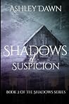 Shadows of Suspicion Shadows of Suspicion