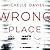 Wrong Place (DC Maggie Nevi...