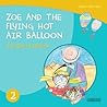 Children's books: The god of writing: Zoe And The Flying Hot Air Balloon - Books for children (children's books, book for kids,children's books ages 3-5, kids books, Kids, Bedtime stories)