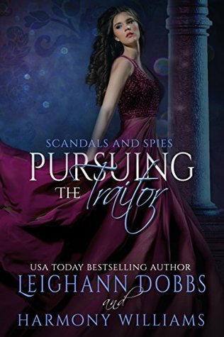 Pursuing the Traitor (Scandals and Spies, #5)