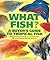 What Fish: A Buyer's Guide to Tropical Fish